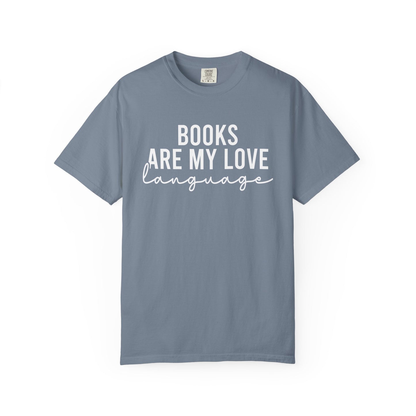 Books Are My Love Language Comfort Colors® Shirt