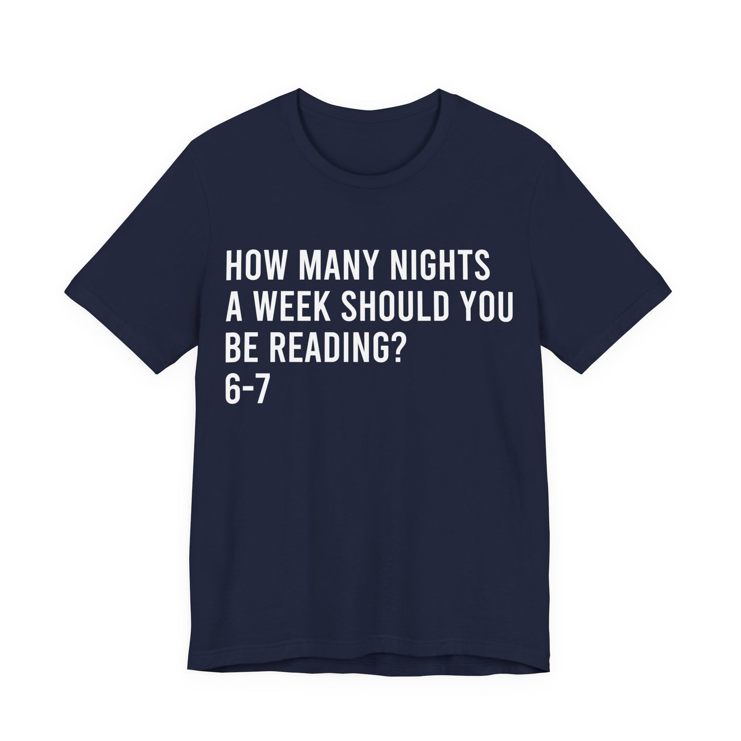 How Many Nights A Week Should You Be Reading 6-7 T-Shirt