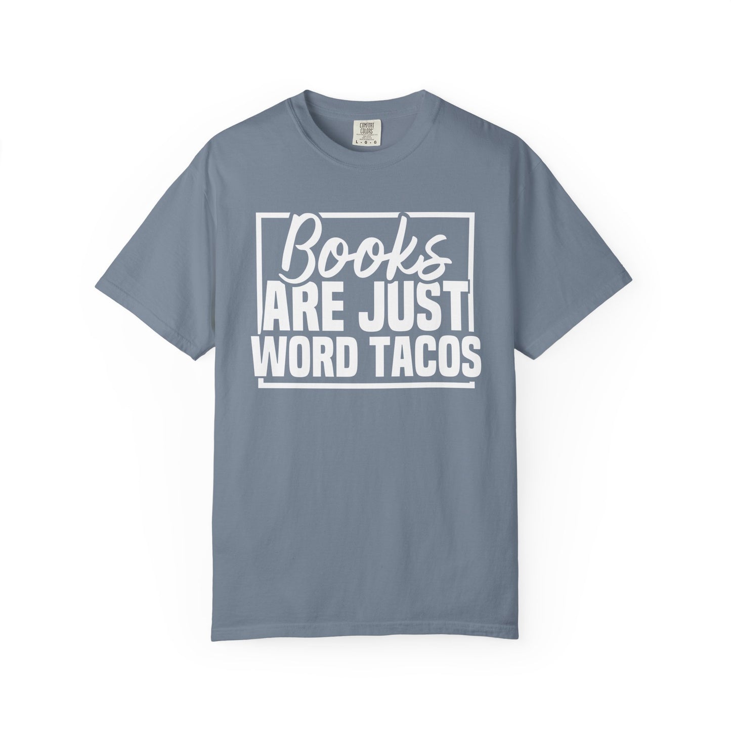 Books Are Just Word Tacos Comfort Colors® Shirt