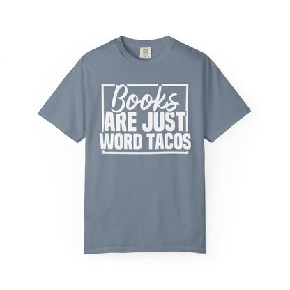 Books Are Just Word Tacos Comfort Colors® Shirt