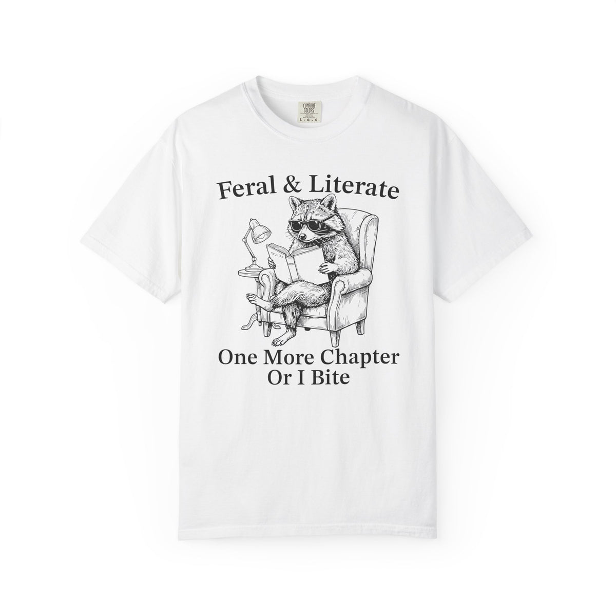 Feral And Literate One More Chapter Or I Bite Comfort Colors® Shirt