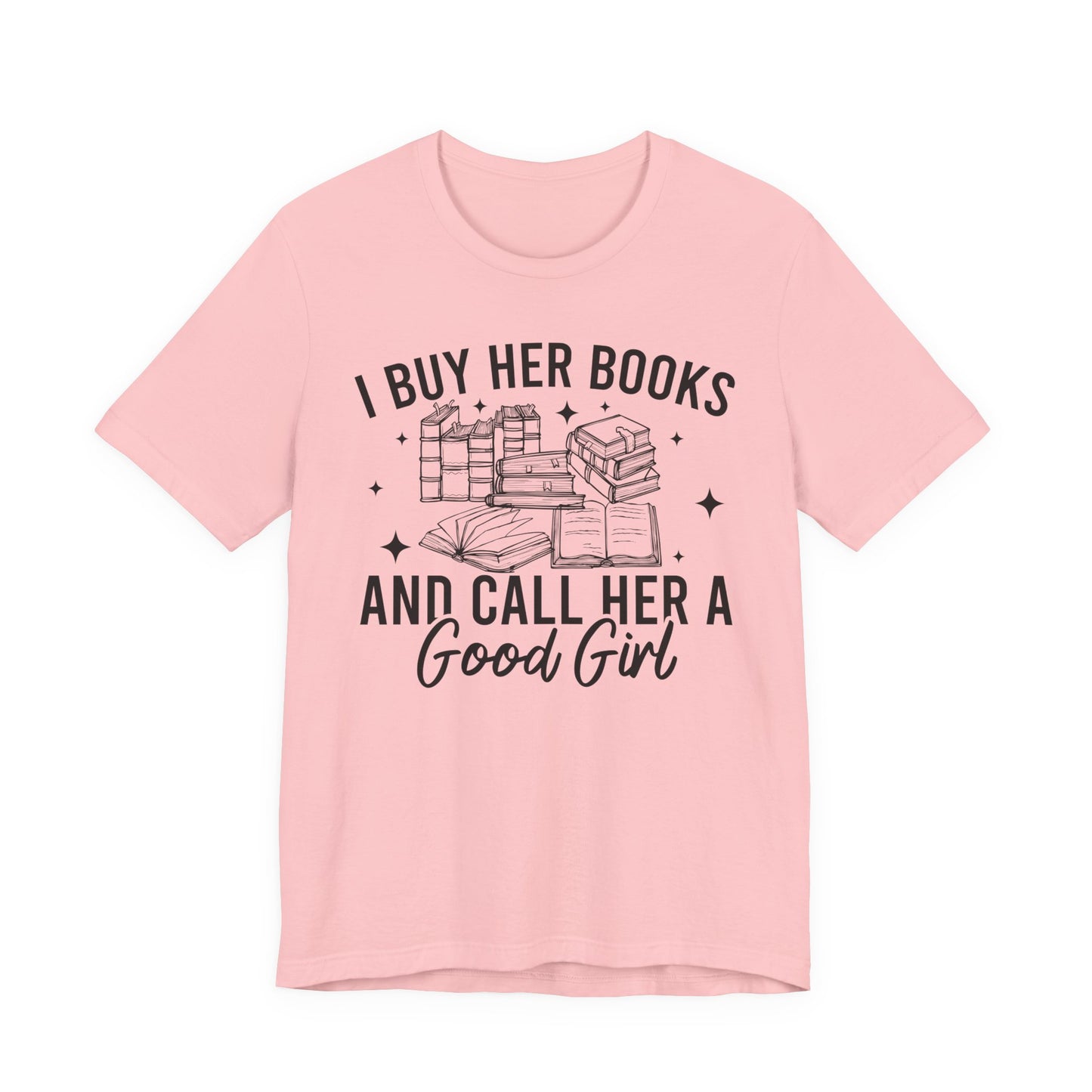 I Buy Her Books And Call Her A Good Girl T-Shirt