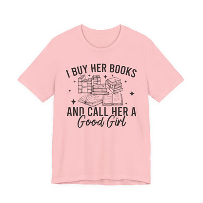 I Buy Her Books And Call Her A Good Girl T-Shirt
