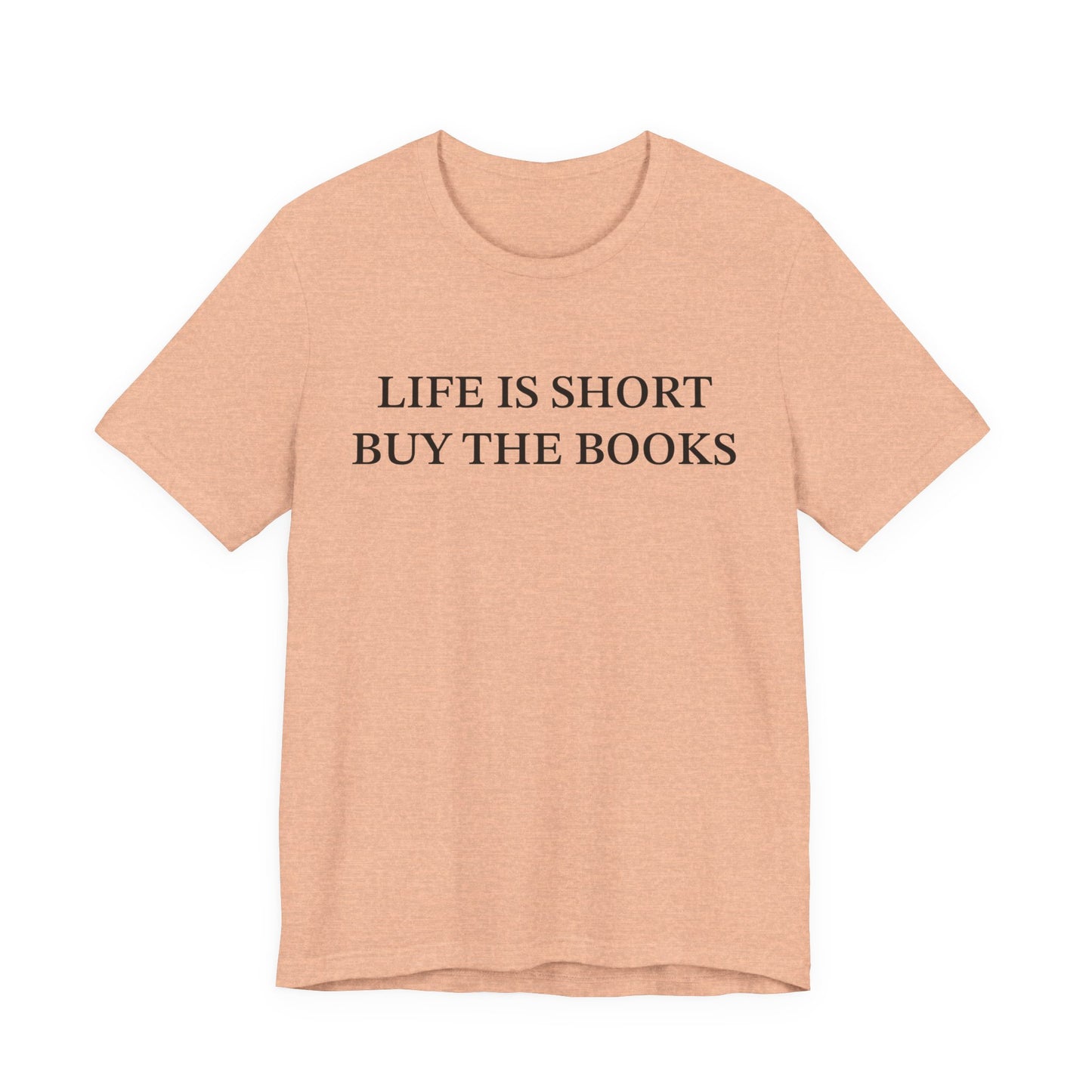Life Is Short Buy The Book T-Shirt