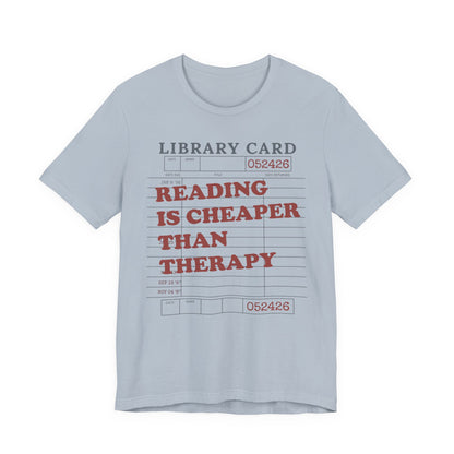 Reading Is Cheaper Than Therapy T-Shirt