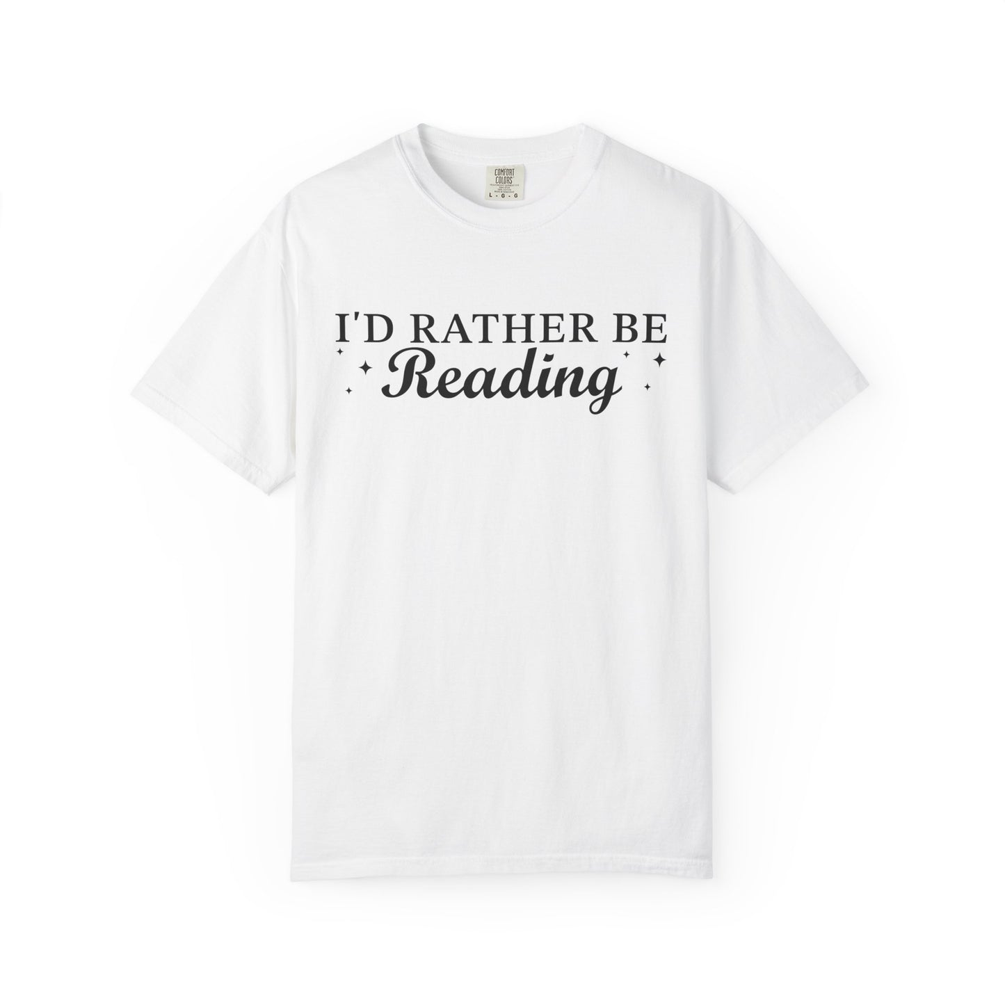 I'd Rather Be Reading Comfort Colors® Shirt
