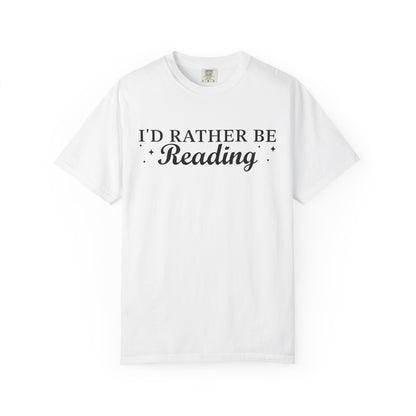 I'd Rather Be Reading Comfort Colors® Shirt