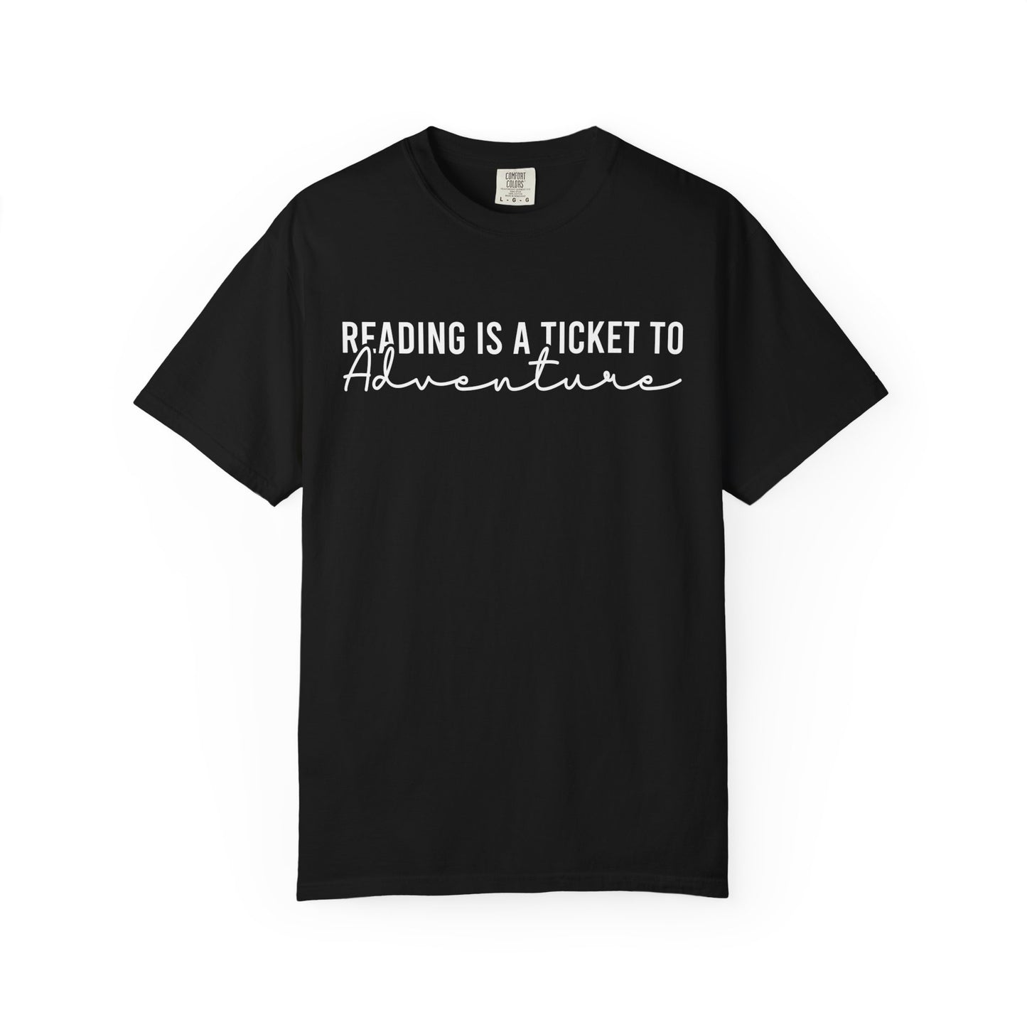 Reading Is A Ticket To Adventure Comfort Colors® Shirt