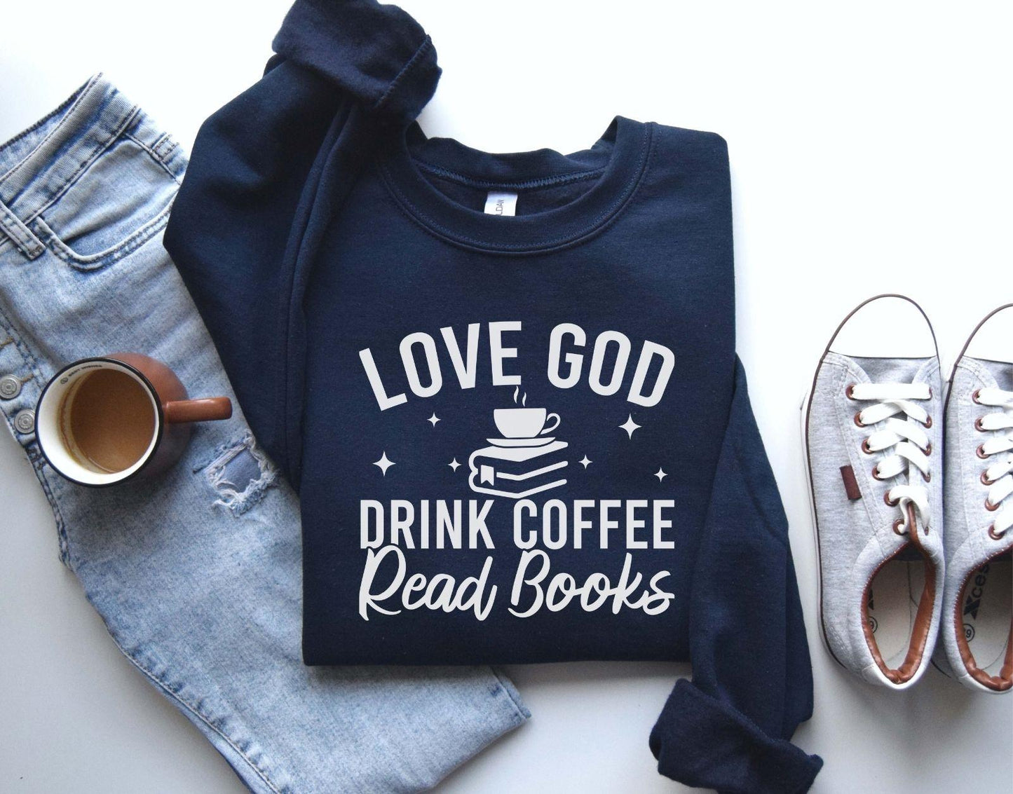 Love God Drink Coffee Read Books Sweatshirt