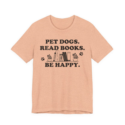 Pet Dogs Read Books Be Happy T-Shirt