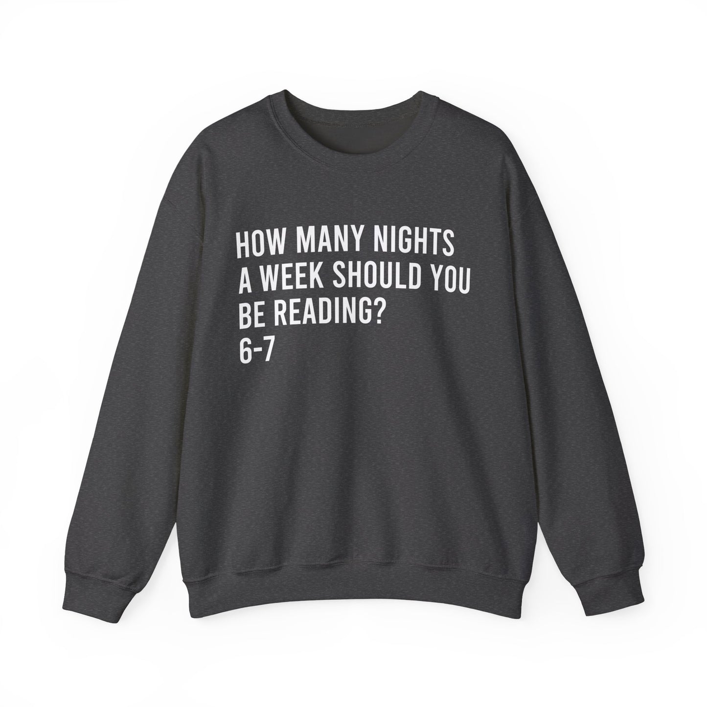 How Many Nights A Week Should You Be Reading 6-7 Sweatshirt