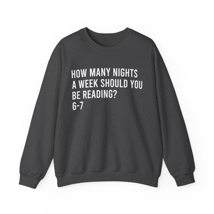 How Many Nights A Week Should You Be Reading 6-7 Sweatshirt