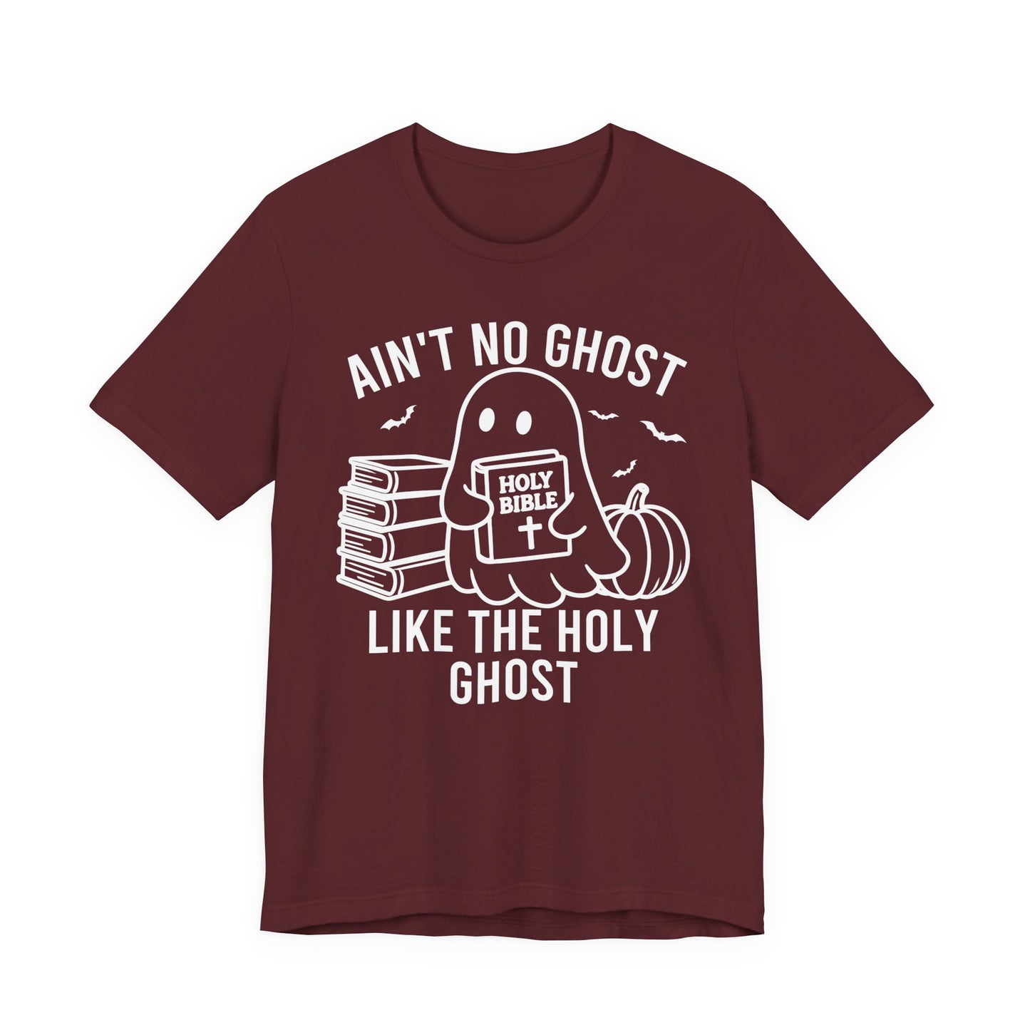 Ain't No Ghost Like The Holy Ghost T-Shirt