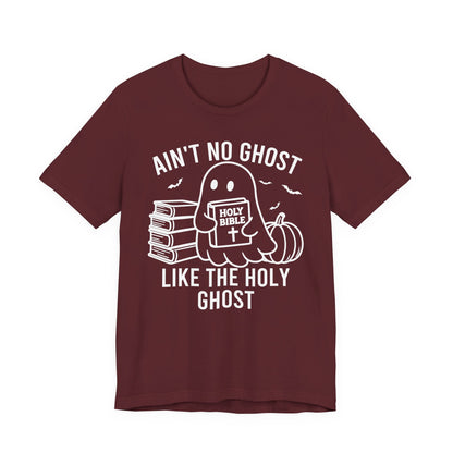 Ain't No Ghost Like The Holy Ghost T-Shirt