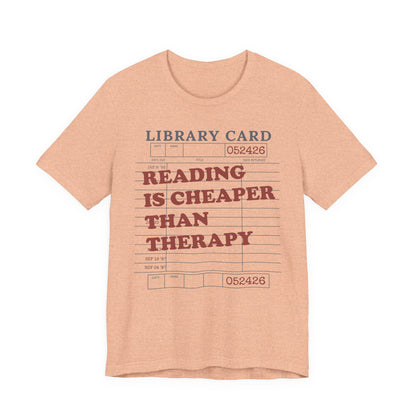 Reading Is Cheaper Than Therapy T-Shirt