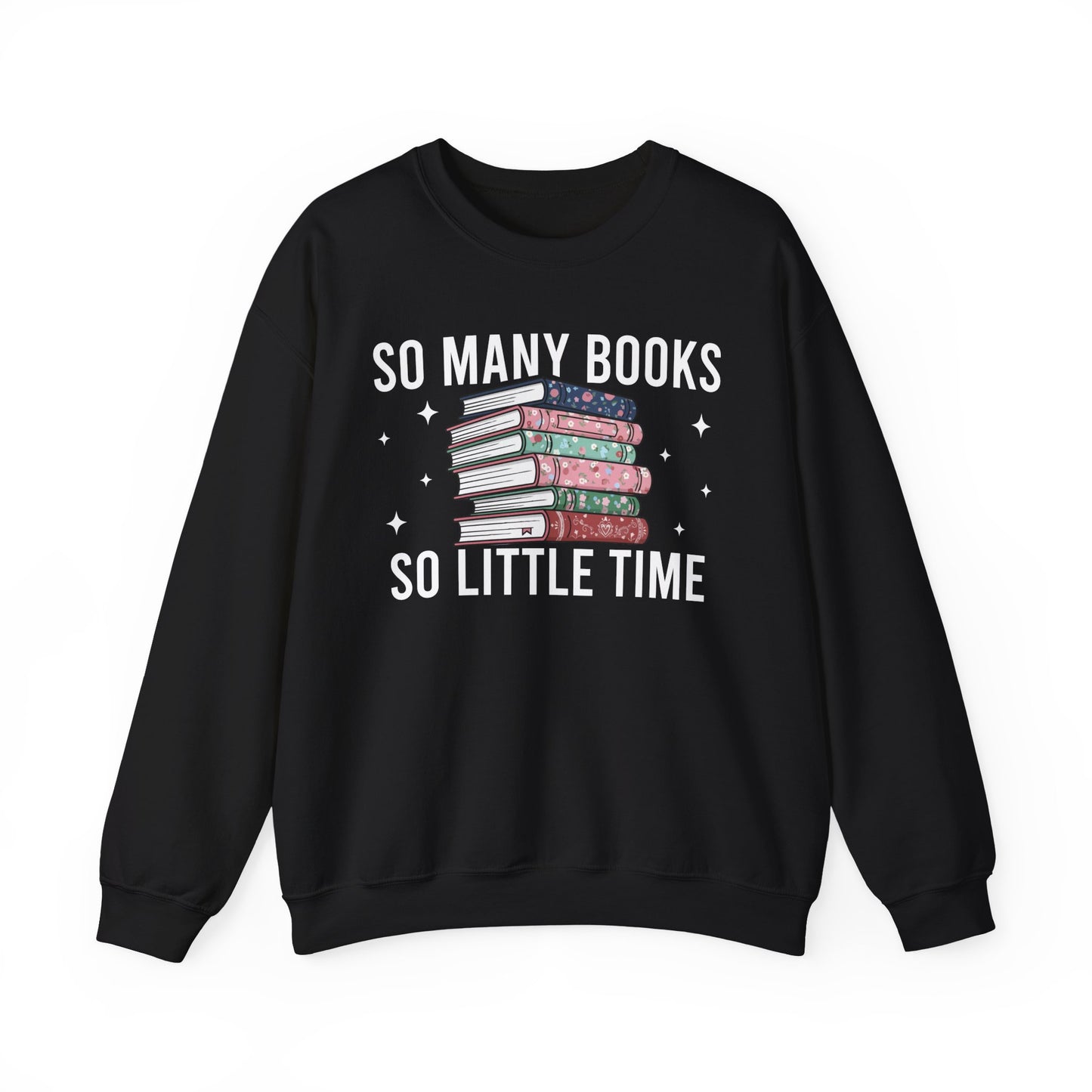 So Many Books So Little Time Sweatshirt