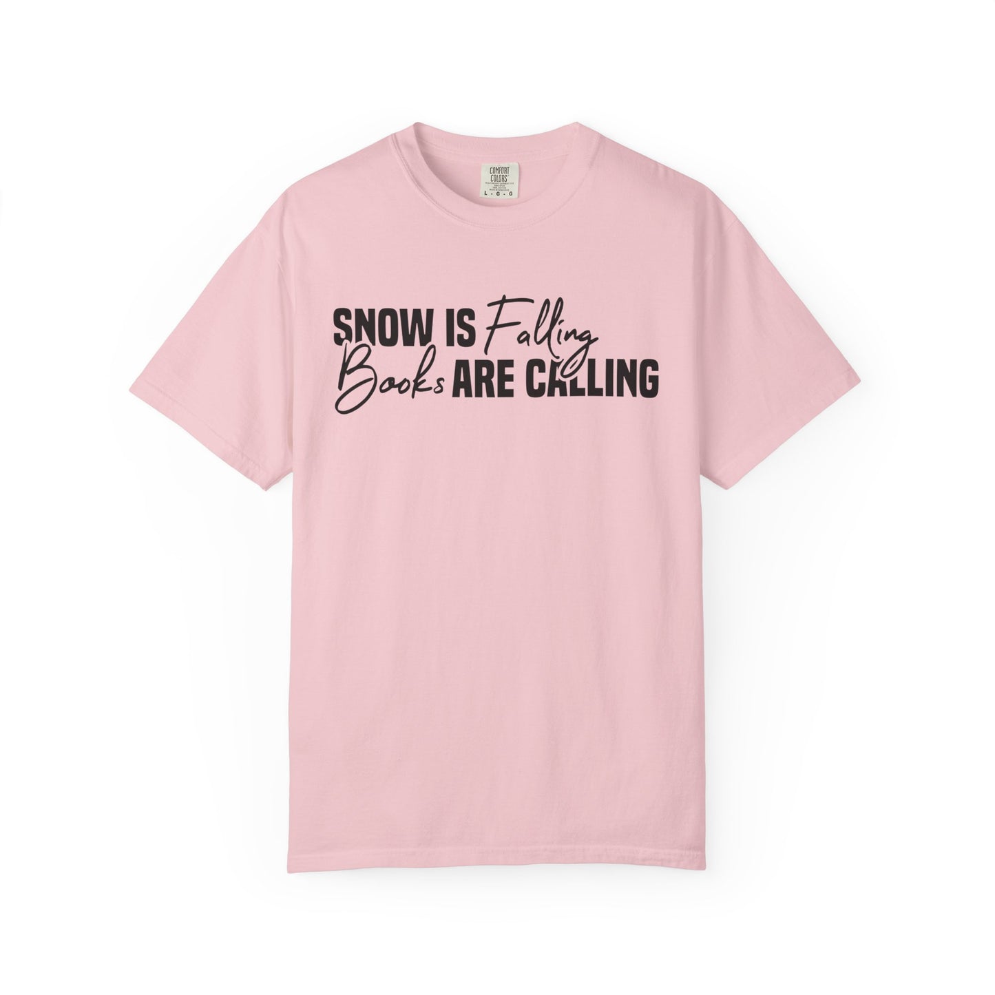 Snow Is Falling Books Are Calling Comfort Colors® Shirt