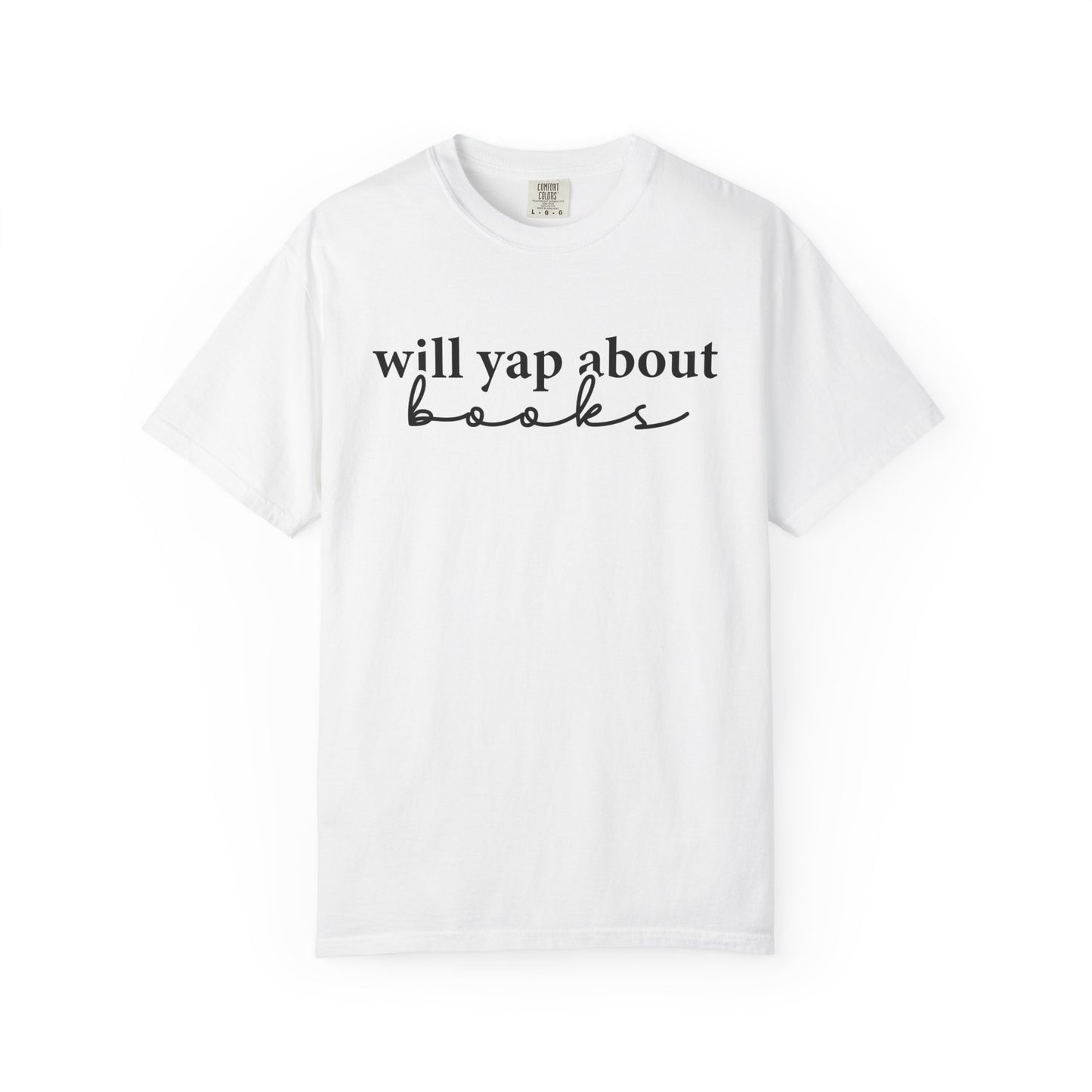 Will Yap About Books  Comfort Colors® Shirt