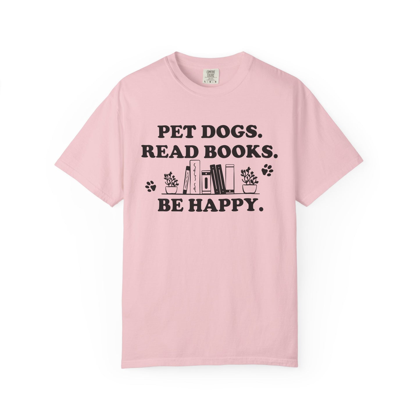 Pet Dogs Read Books Be Happy Comfort Colors® Shirt