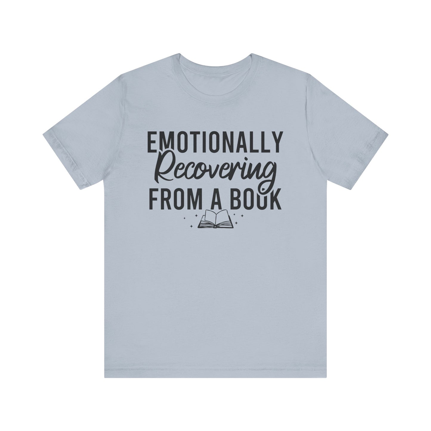 Emotionally Recovering From A Book T-Shirt