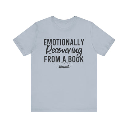 Emotionally Recovering From A Book T-Shirt