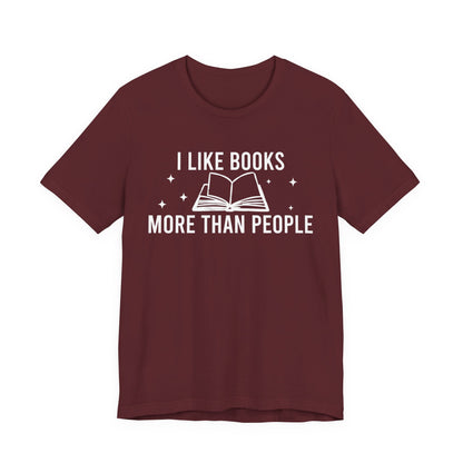 I Like Books More Than People T-Shirt