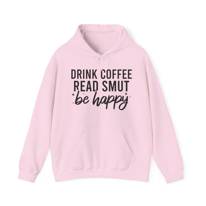Drink Coffee Read Smut Be Happy Hoodie