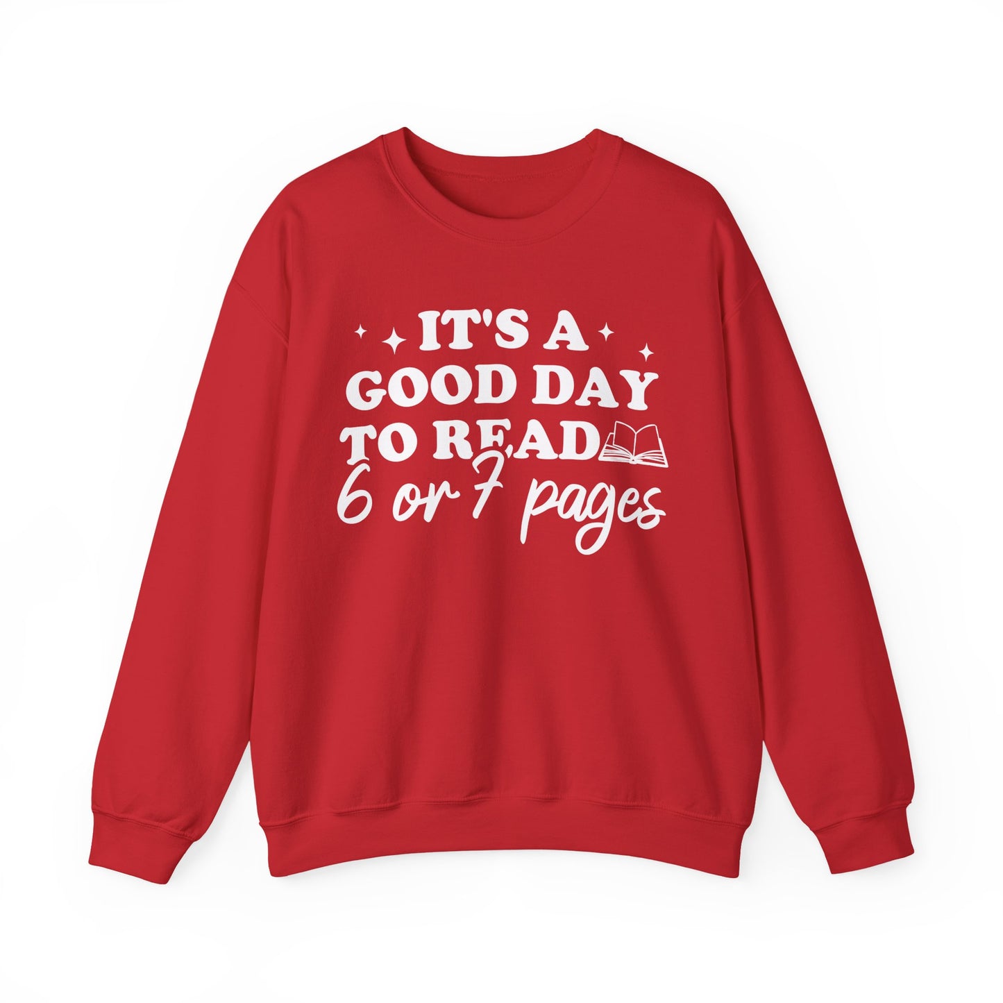 It's A Good Day To Read 6 Or 7 Pages Sweatshirt