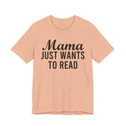 Mama Just Want To Read T-Shirt