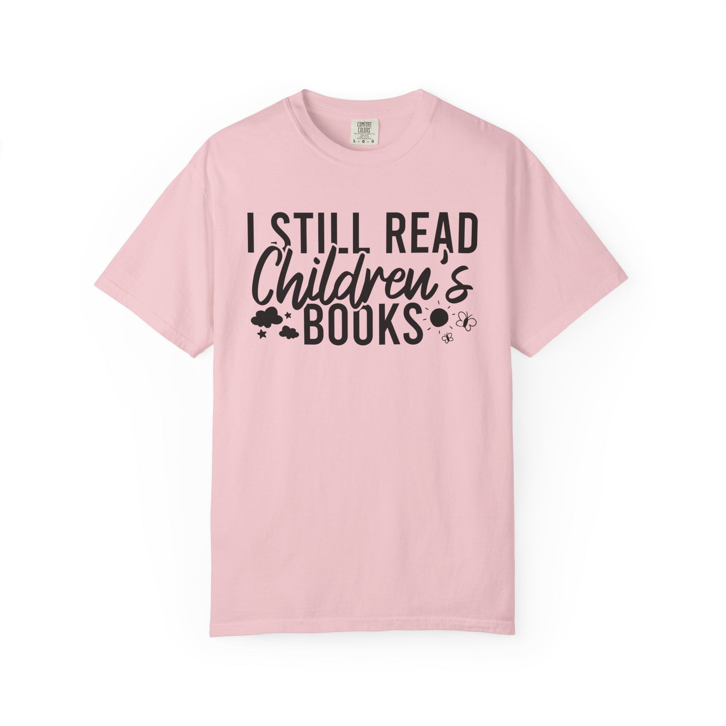 I Still Read Children's Books Comfort Colors® Shirt
