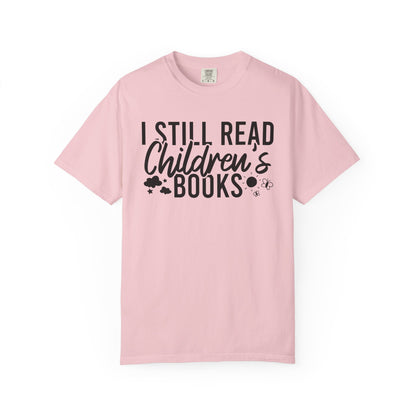 I Still Read Children's Books Comfort Colors® Shirt