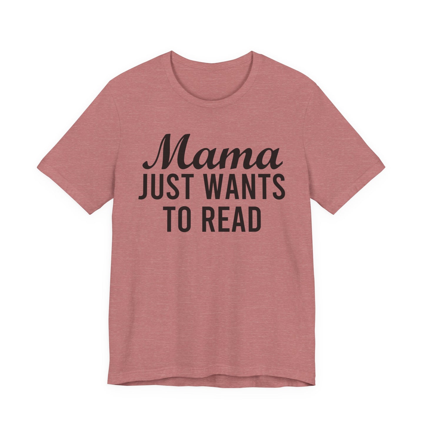 Mama Just Want To Read T-Shirt