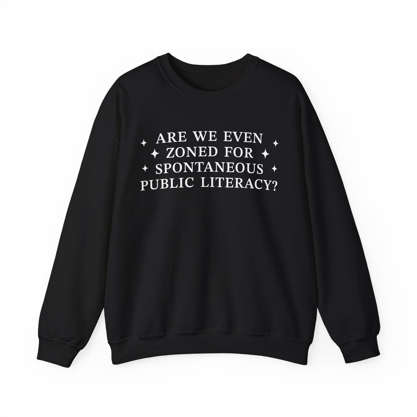Are We Even Zoned For Spontaneous Public Literacy Sweatshirt