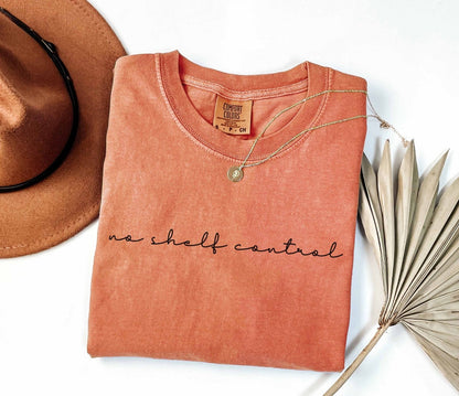 No Shelf Control Comfort Colors® Shirt