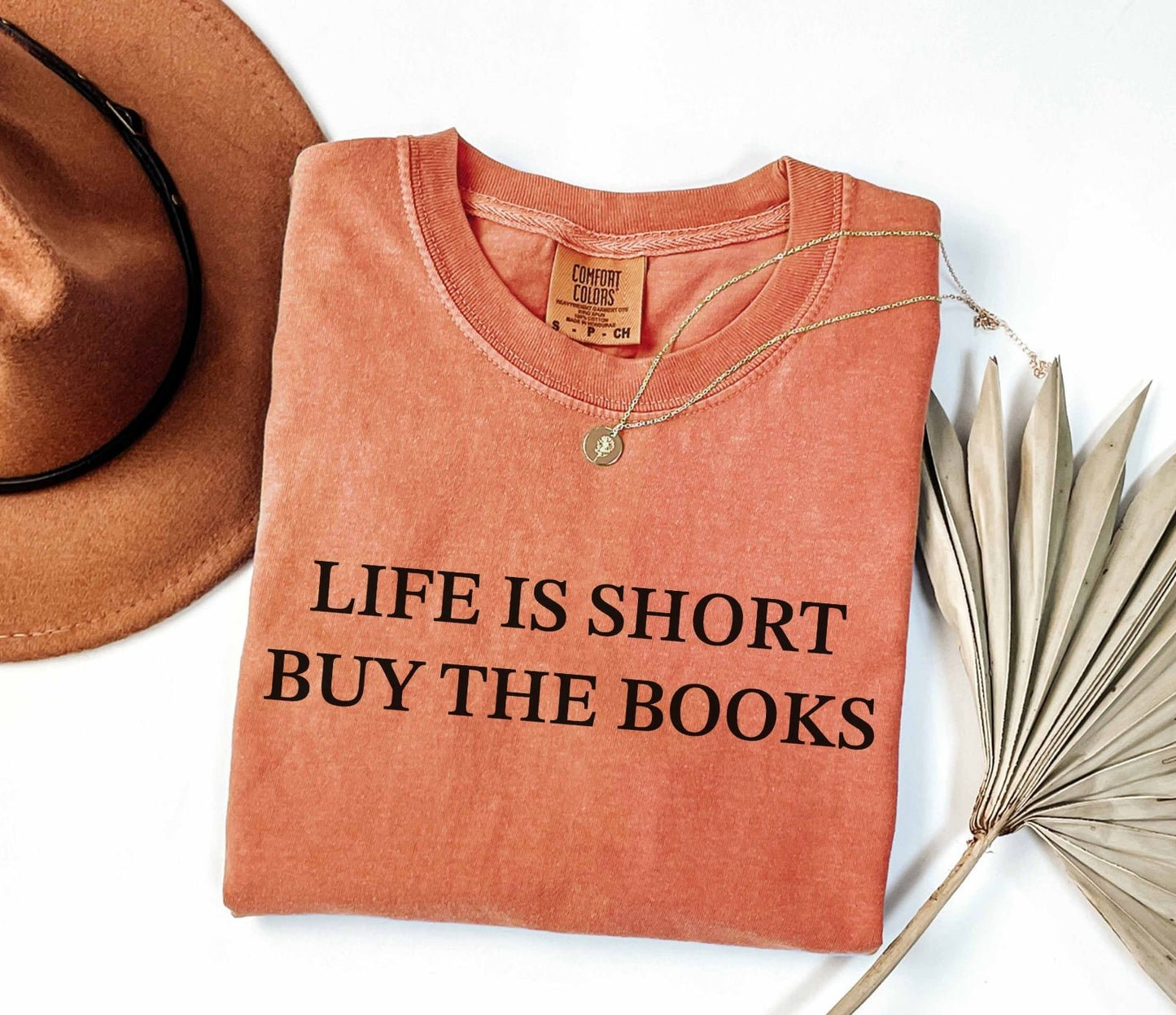 Life Is Short Buy The Book Comfort Colors® Shirt
