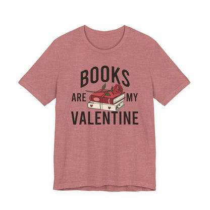 Books Are My Valentine T-Shirt