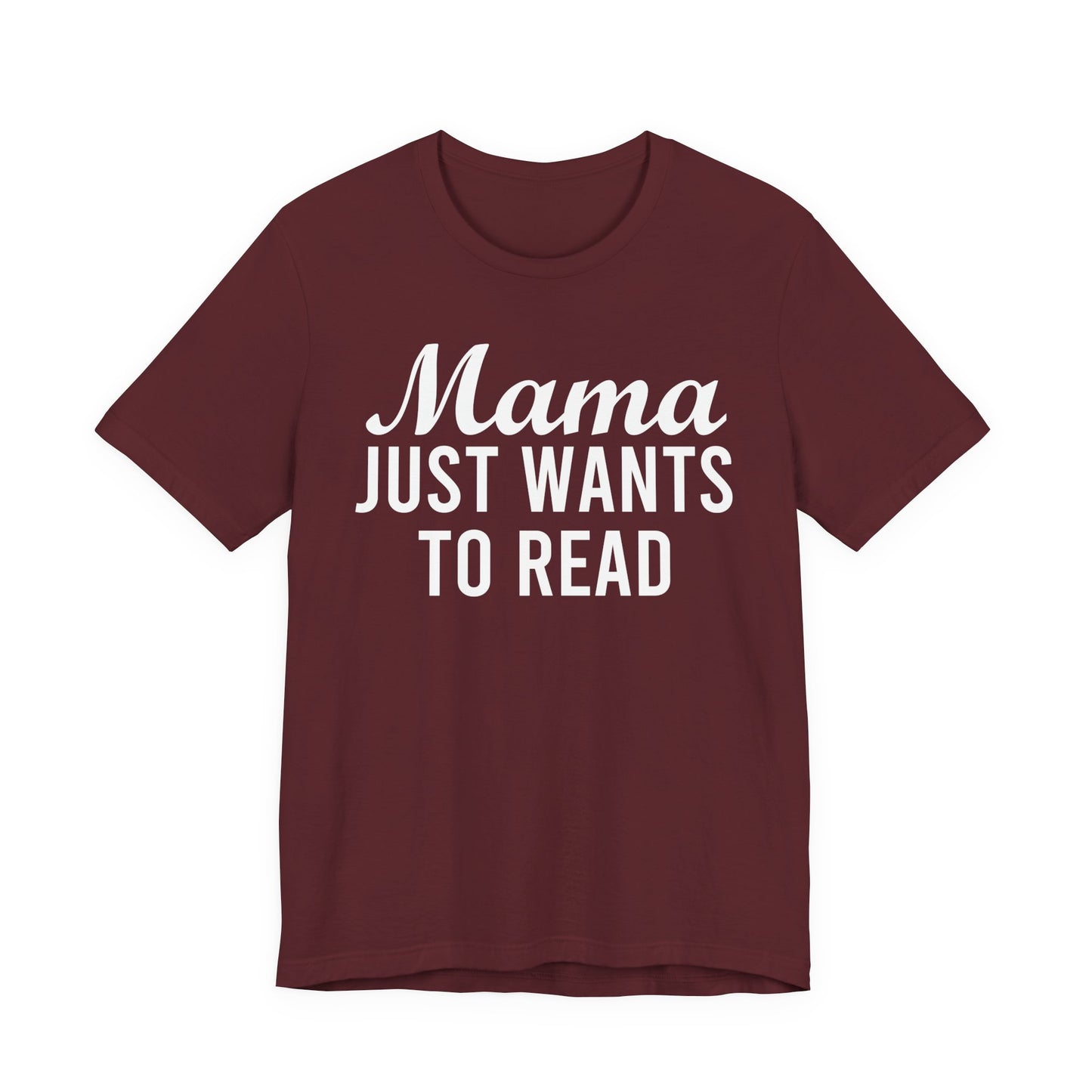 Mama Just Want To Read T-Shirt
