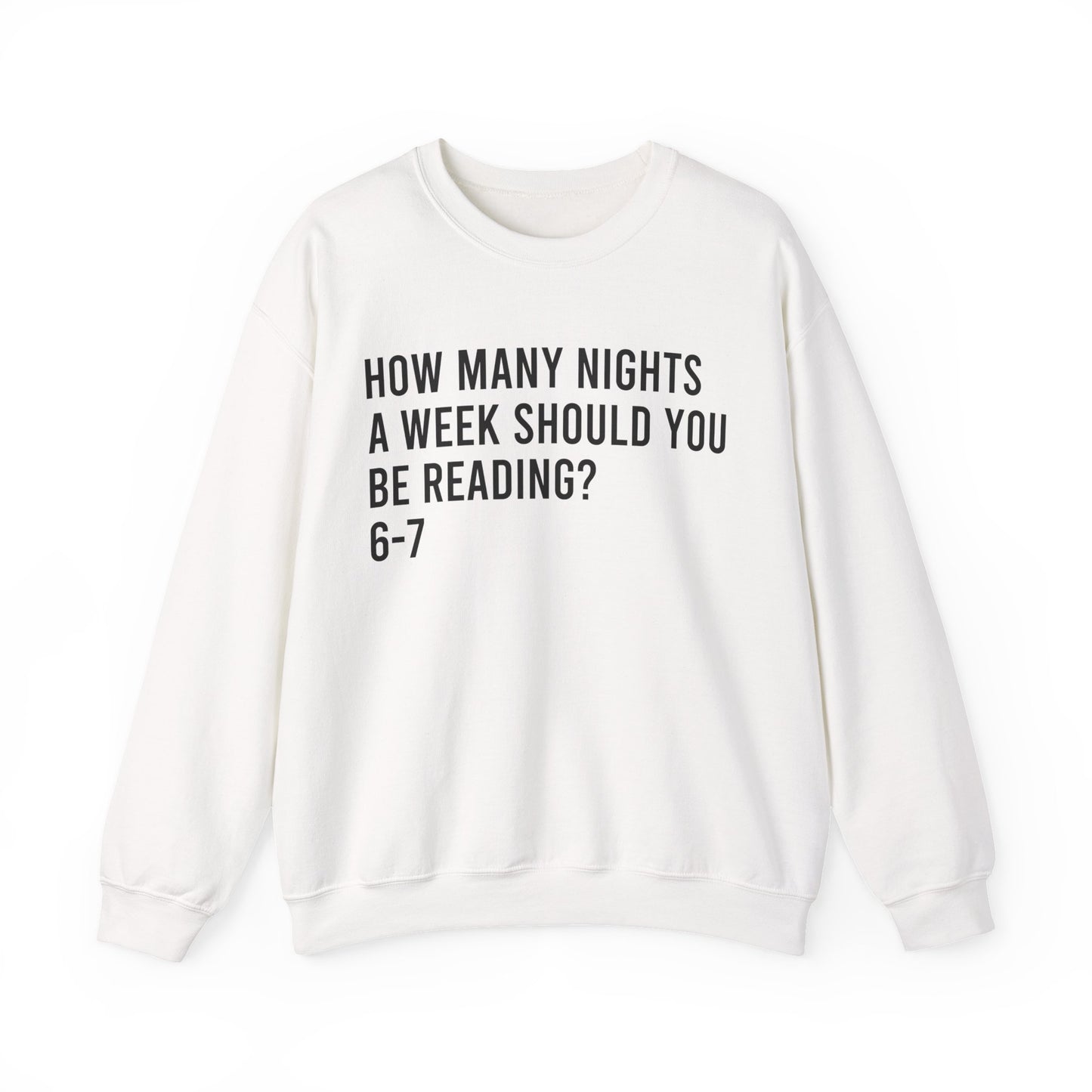 How Many Nights A Week Should You Be Reading 6-7 Sweatshirt