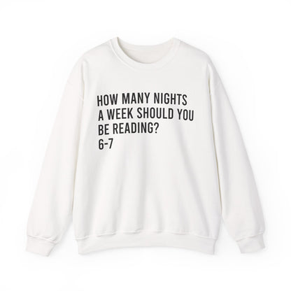 How Many Nights A Week Should You Be Reading 6-7 Sweatshirt