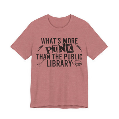 What's More Punk Than The Public Library T-Shirt