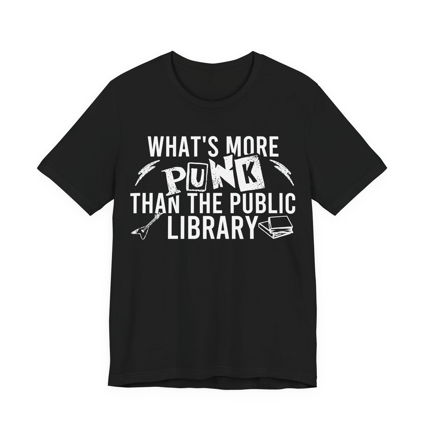 What's More Punk Than The Public Library T-Shirt