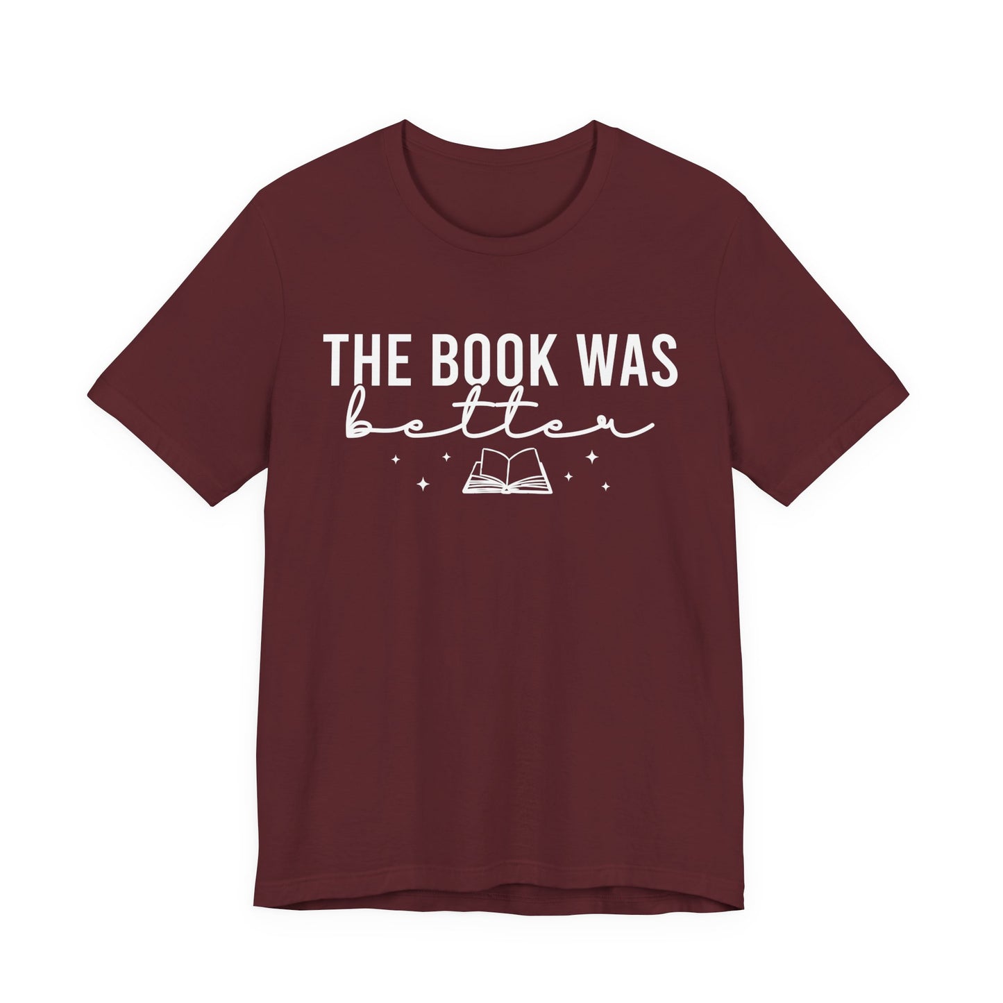 The Book Was Better T-Shirt