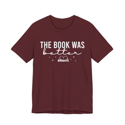 The Book Was Better T-Shirt