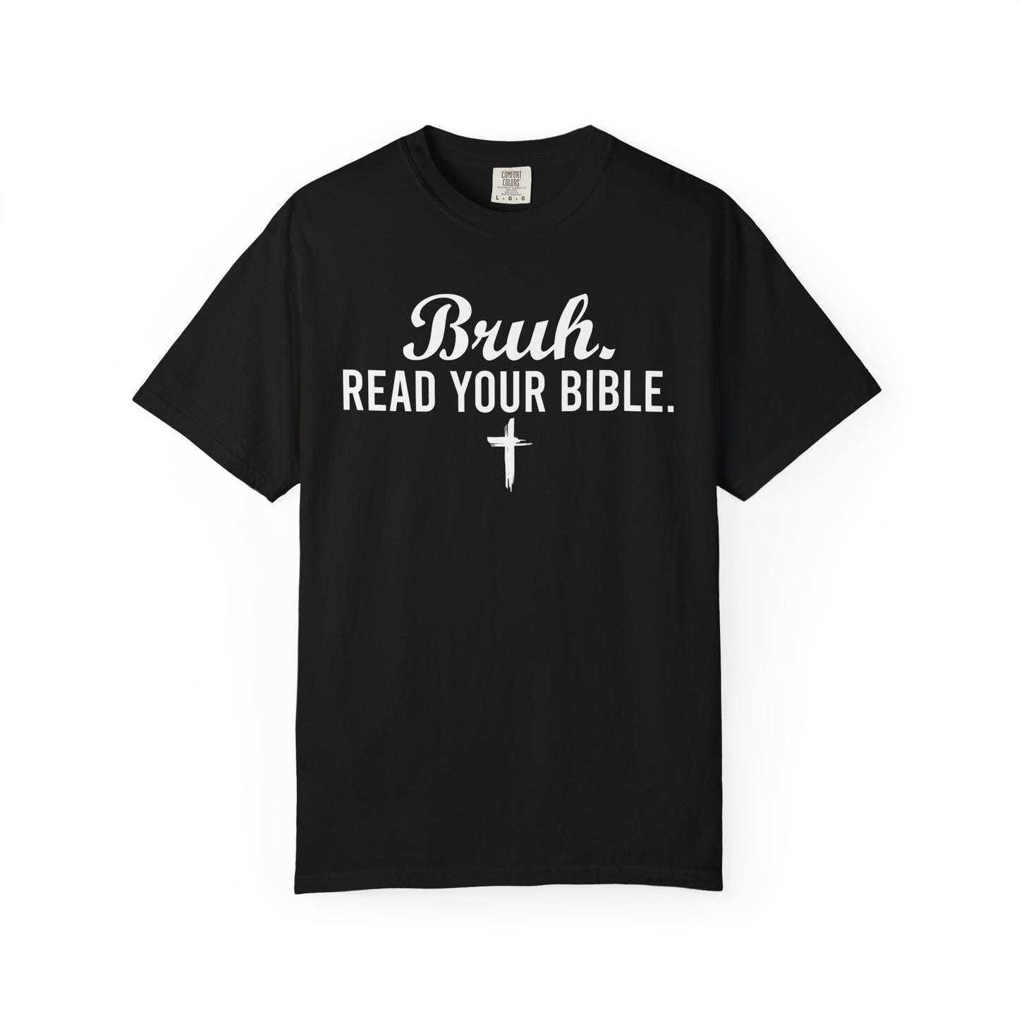 Bruh Read Your Bible Comfort Colors® Shirt