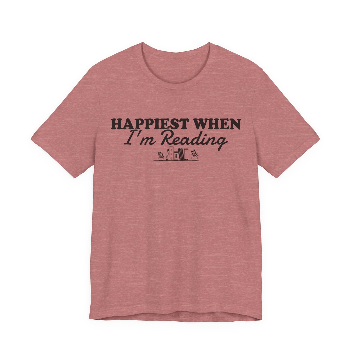 Happiest When I'm Reading T-Shirt