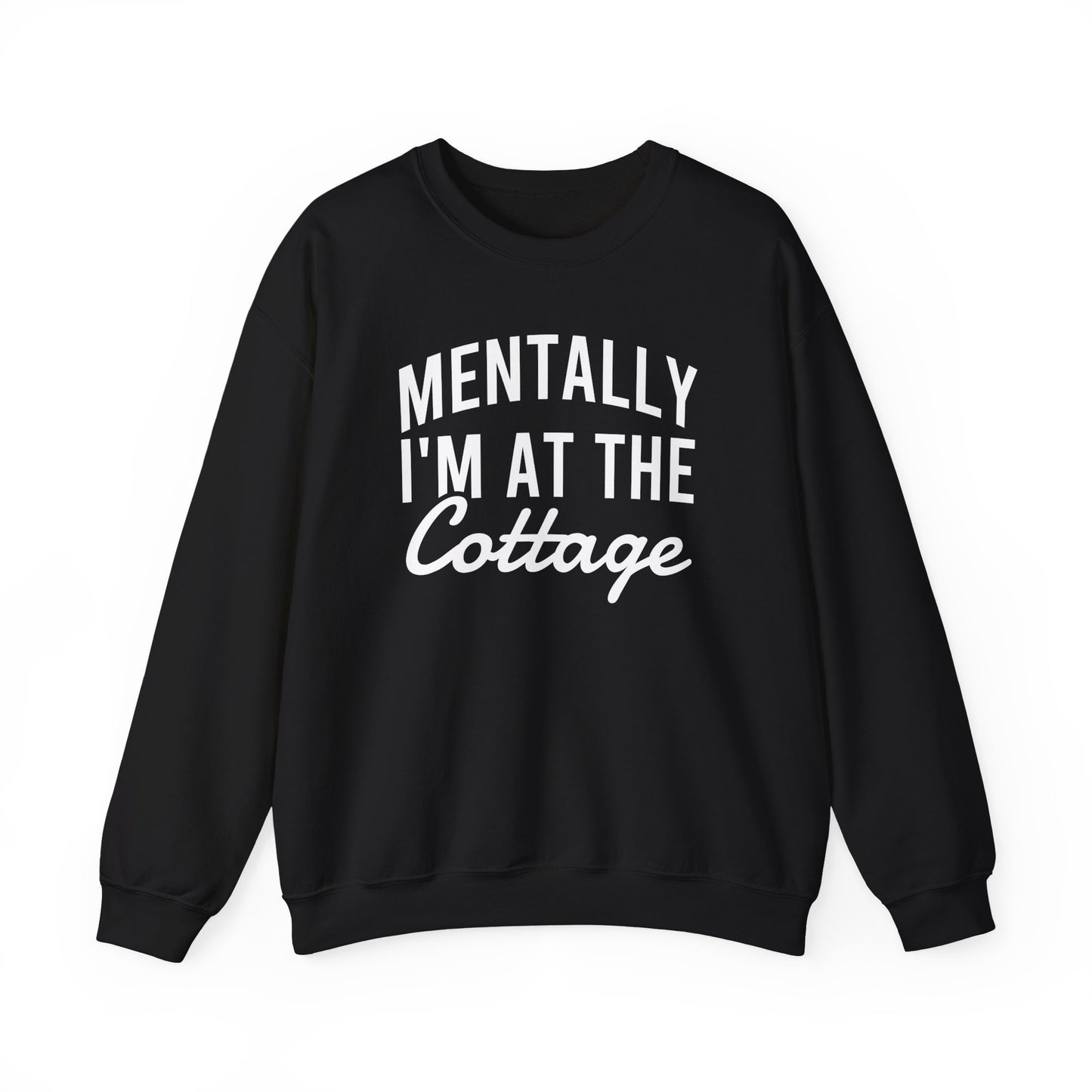 Mentally I’m At The Cottage Sweatshirt