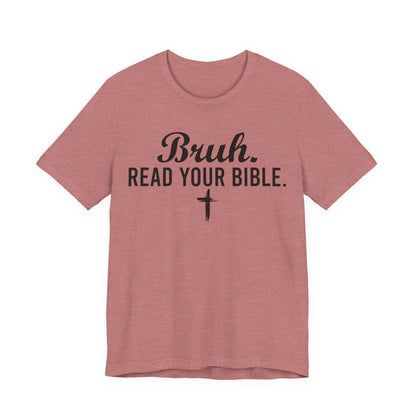 Bruh Read Your Bible T-Shirt