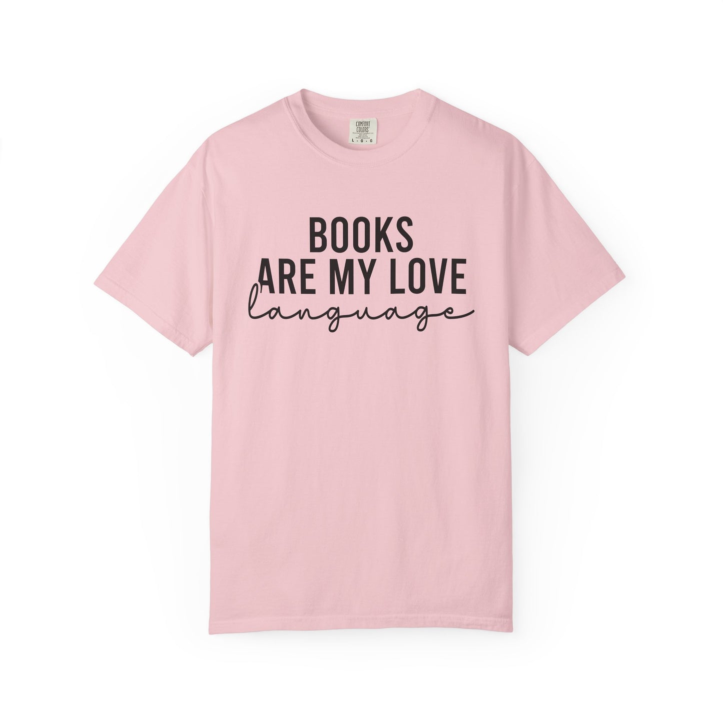 Books Are My Love Language Comfort Colors® Shirt