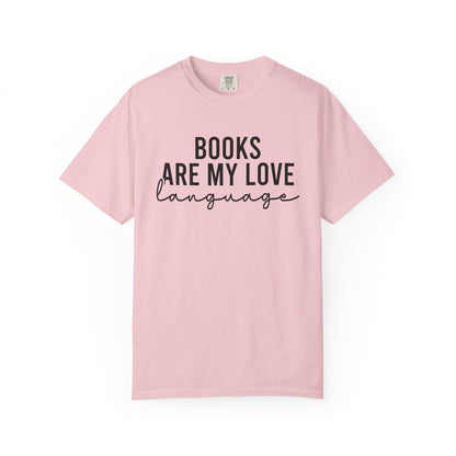 Books Are My Love Language Comfort Colors® Shirt