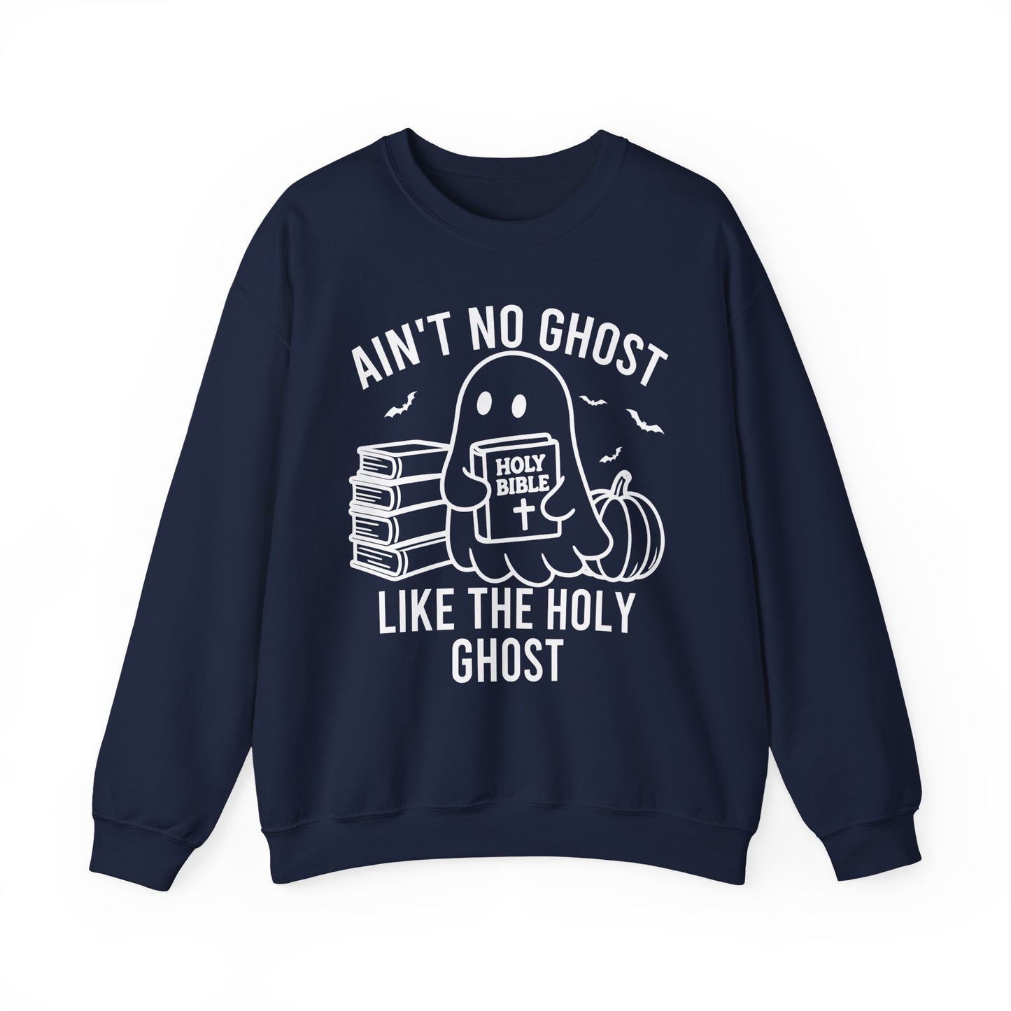 Ain't No Ghost Like The Holy Ghost Sweatshirt